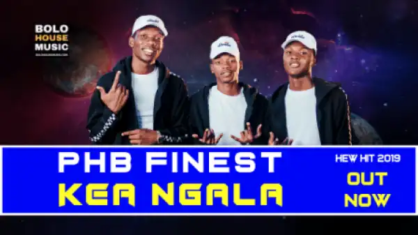 PHB Finest - Kea Ngala